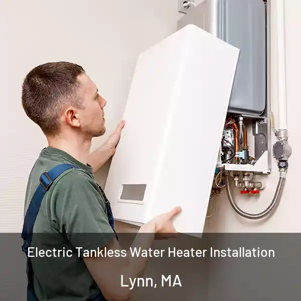  Electric Tankless Water Heater Installation Lynn, MA