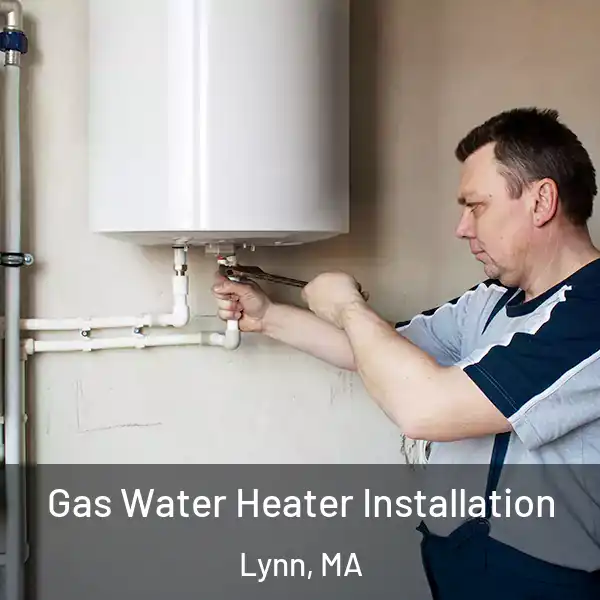  Gas Water Heater Installation Lynn, MA