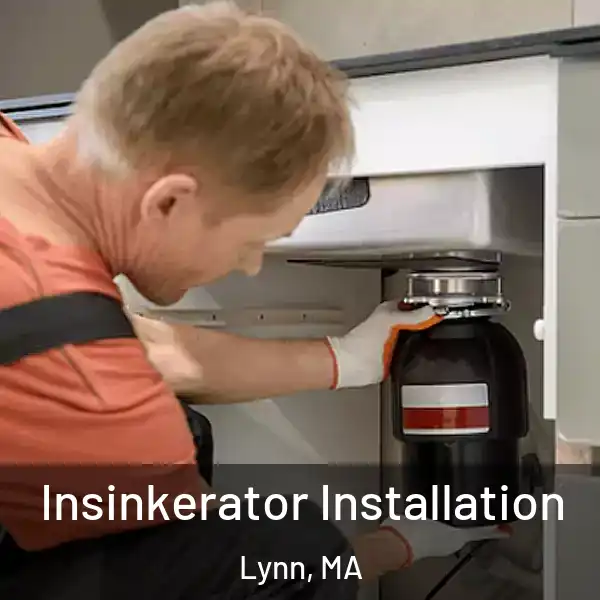  Insinkerator Installation Lynn, MA