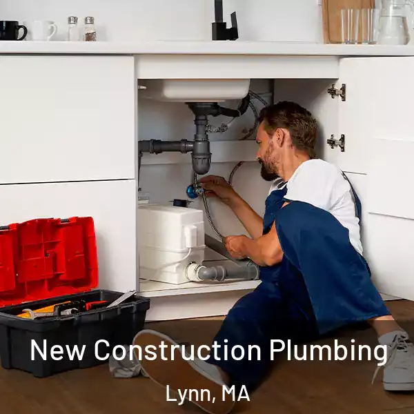  New Construction Plumbing Lynn, MA