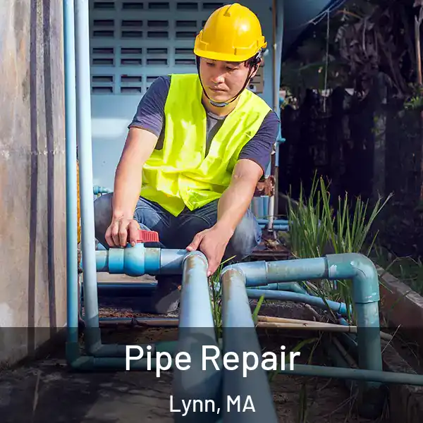  Pipe Repair Lynn, MA
