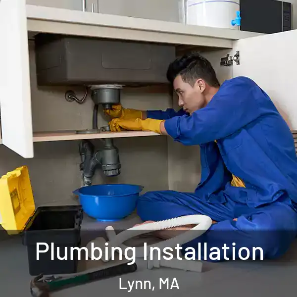  Plumbing Installation Lynn, MA