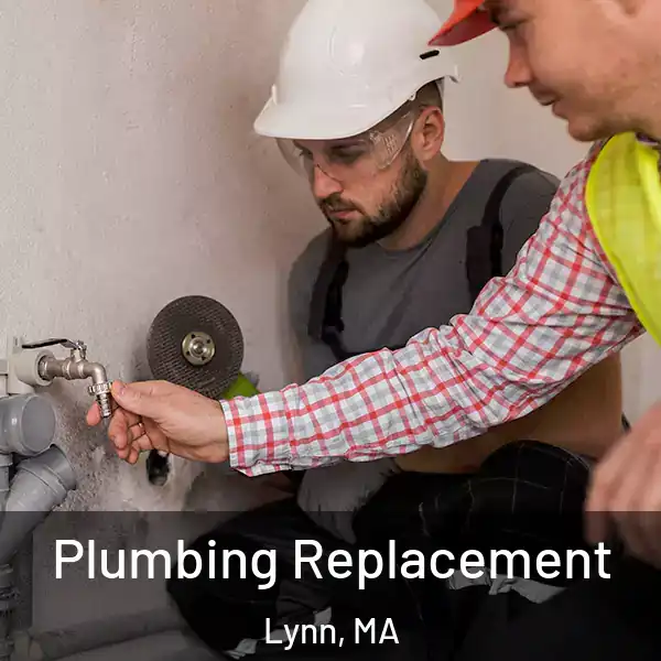  Plumbing Replacement Lynn, MA