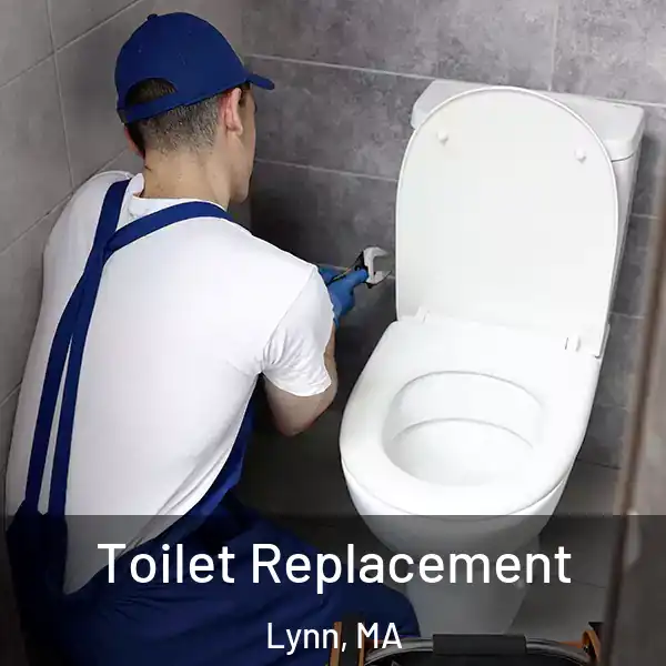  Toilet Replacement Lynn, MA