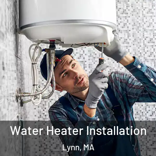  Water Heater Installation Lynn, MA
